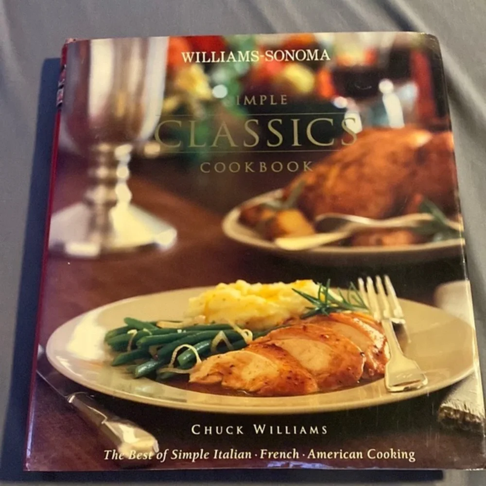 Williams-Sonoma Classics‎ Cookbook Simple Italian, French & American Cooking